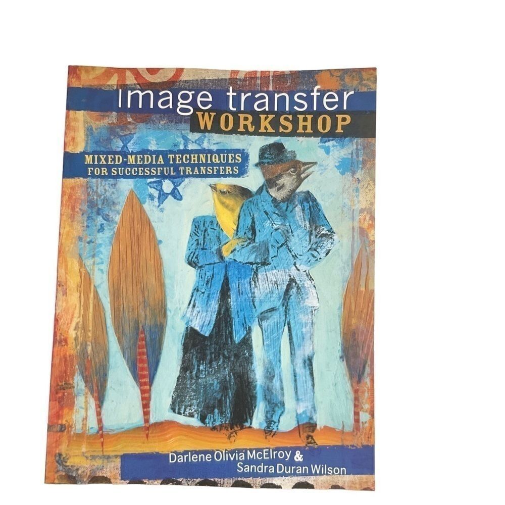 IMAGE Transfer Workshop Mixed Media Techniques Book
